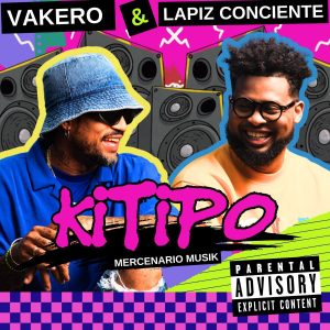 Vakero Ft. Lapiz Conciente – Kitipo